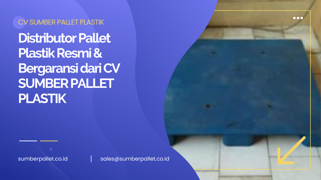 Distributor Pallet Plastik Resmi & Bergaransi dari CV SUMBER PALLET PLASTIK