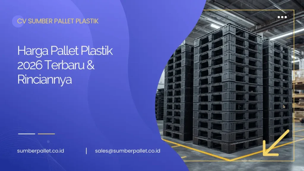 Harga Pallet Plastik 2026 Terbaru & Rinciannya