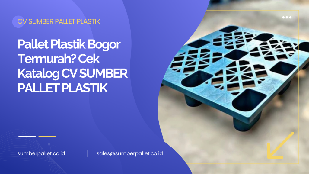 Pallet Plastik Bogor Termurah? Cek Katalog CV SUMBER PALLET PLASTIK