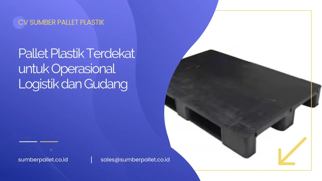 Pallet Plastik Terdekat untuk Operasional Logistik dan Gudang
