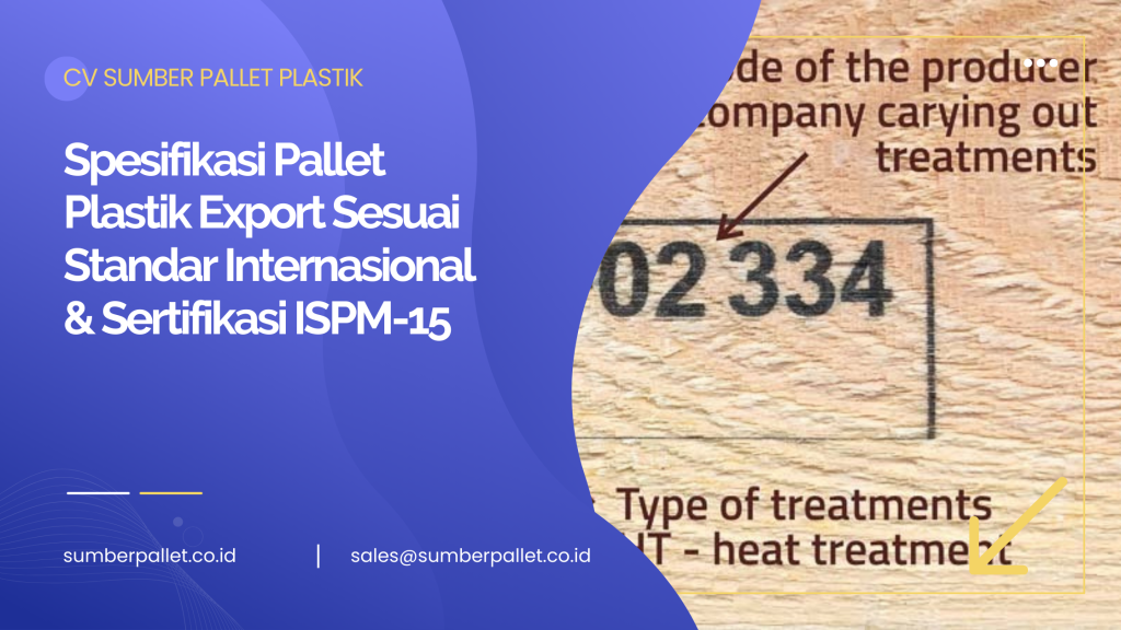 Spesifikasi Pallet Plastik Export Sesuai Standar Internasional & Sertifikasi ISPM-15