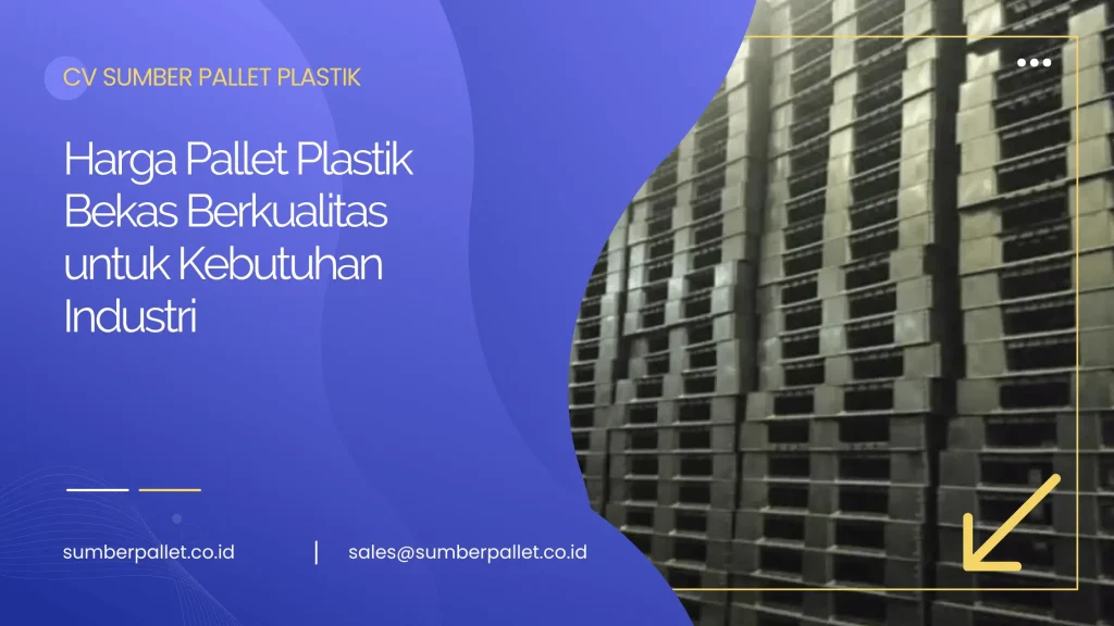 Harga Pallet Plastik Bekas Berkualitas untuk Kebutuhan Industri