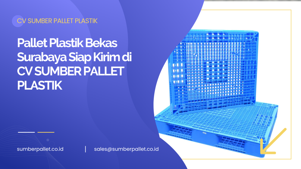Pallet Plastik Bekas Surabaya Siap Kirim di CV SUMBER PALLET PLASTIK