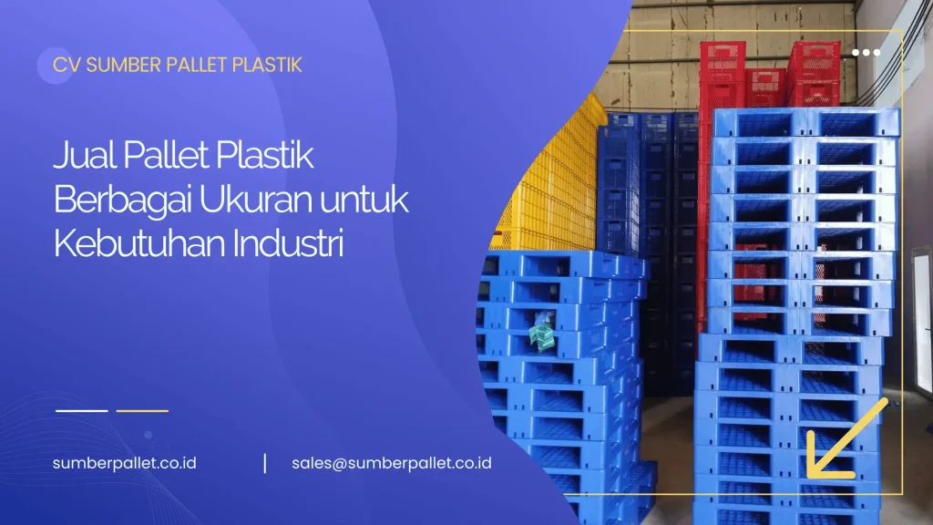Jual Pallet Plastik Berbagai Ukuran untuk Kebutuhan Industri